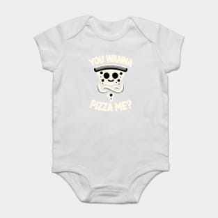 Funny Pizza ? Lover, You wanna Pizza Me Baby Bodysuit